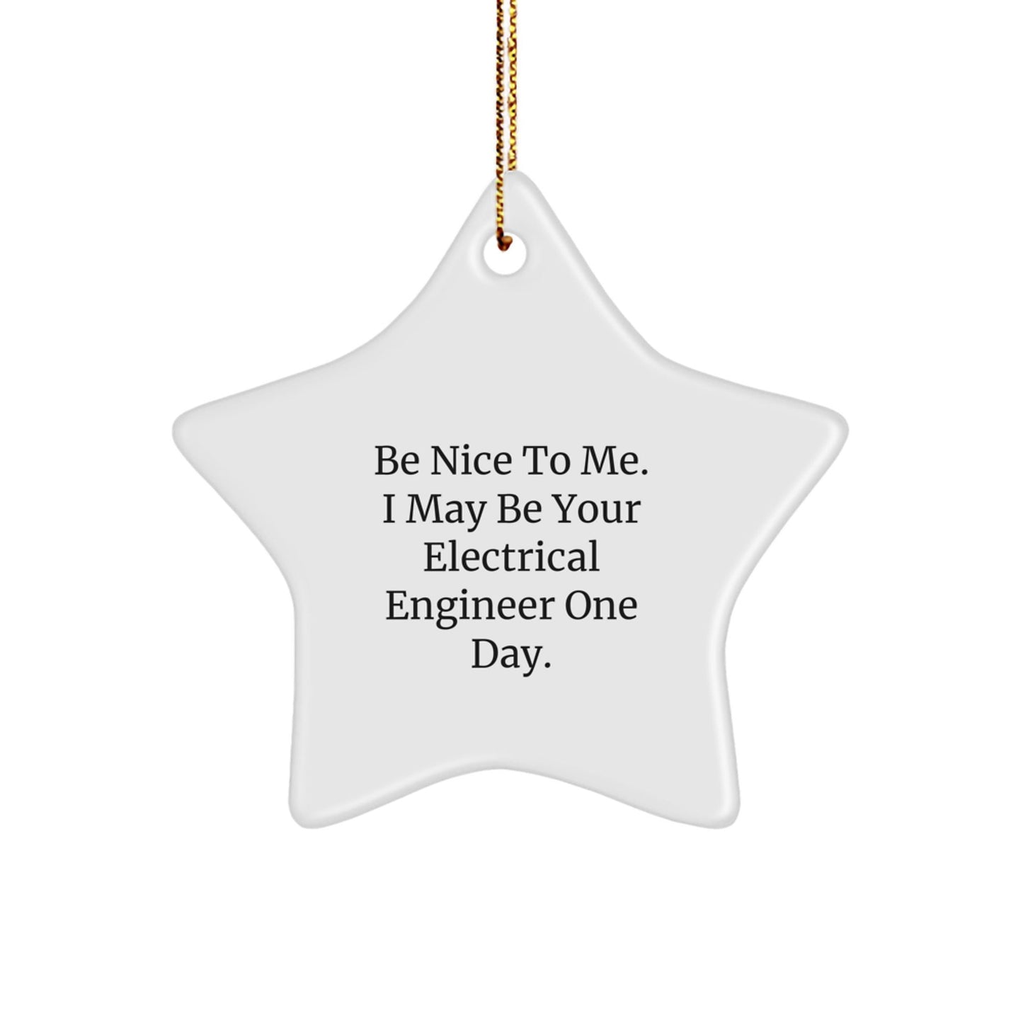 Funny Electrical Engineer Gifts, Be Nice To Me Star Ornament, Christmas Unique Decoration, Gifts from Family to Electrical Engineer Friends - The Buy Boom