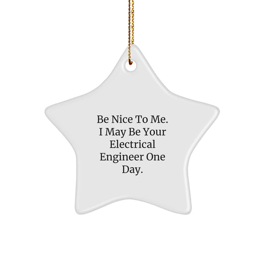 Funny Electrical Engineer Gifts, Be Nice To Me Star Ornament, Christmas Unique Decoration, Gifts from Family to Electrical Engineer Friends - The Buy Boom