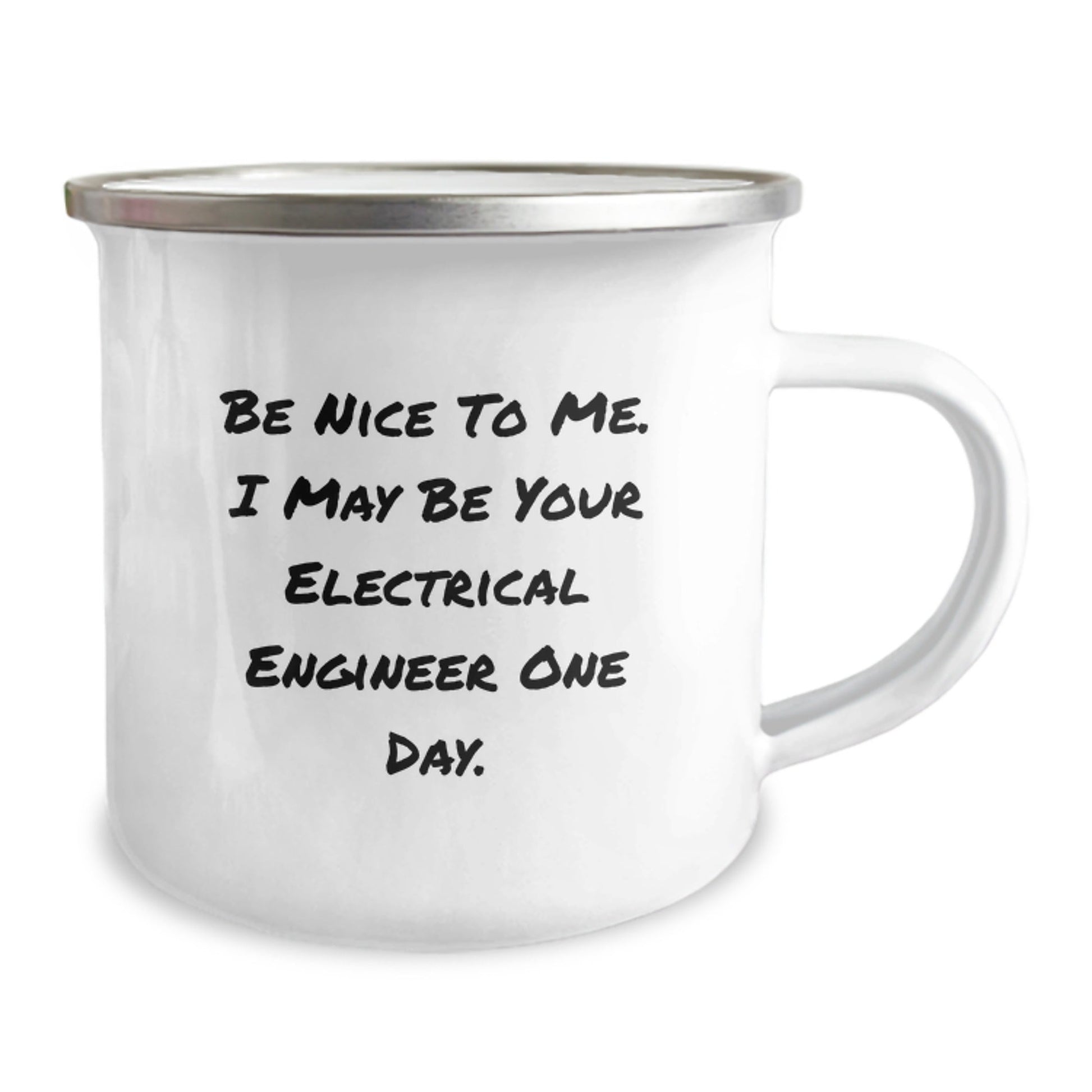 Funny Electrical Engineer Gifts, Camping Mug, 'Be Nice To Me' - Unique Christmas Memorable Presents for Electrical Engineer Friends, Family, Coworkers, or Men - The Buy Boom