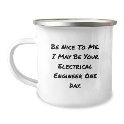 Funny Electrical Engineer Gifts, Camping Mug, 'Be Nice To Me' - Unique Christmas Memorable Presents for Electrical Engineer Friends, Family, Coworkers, or Men - The Buy Boom