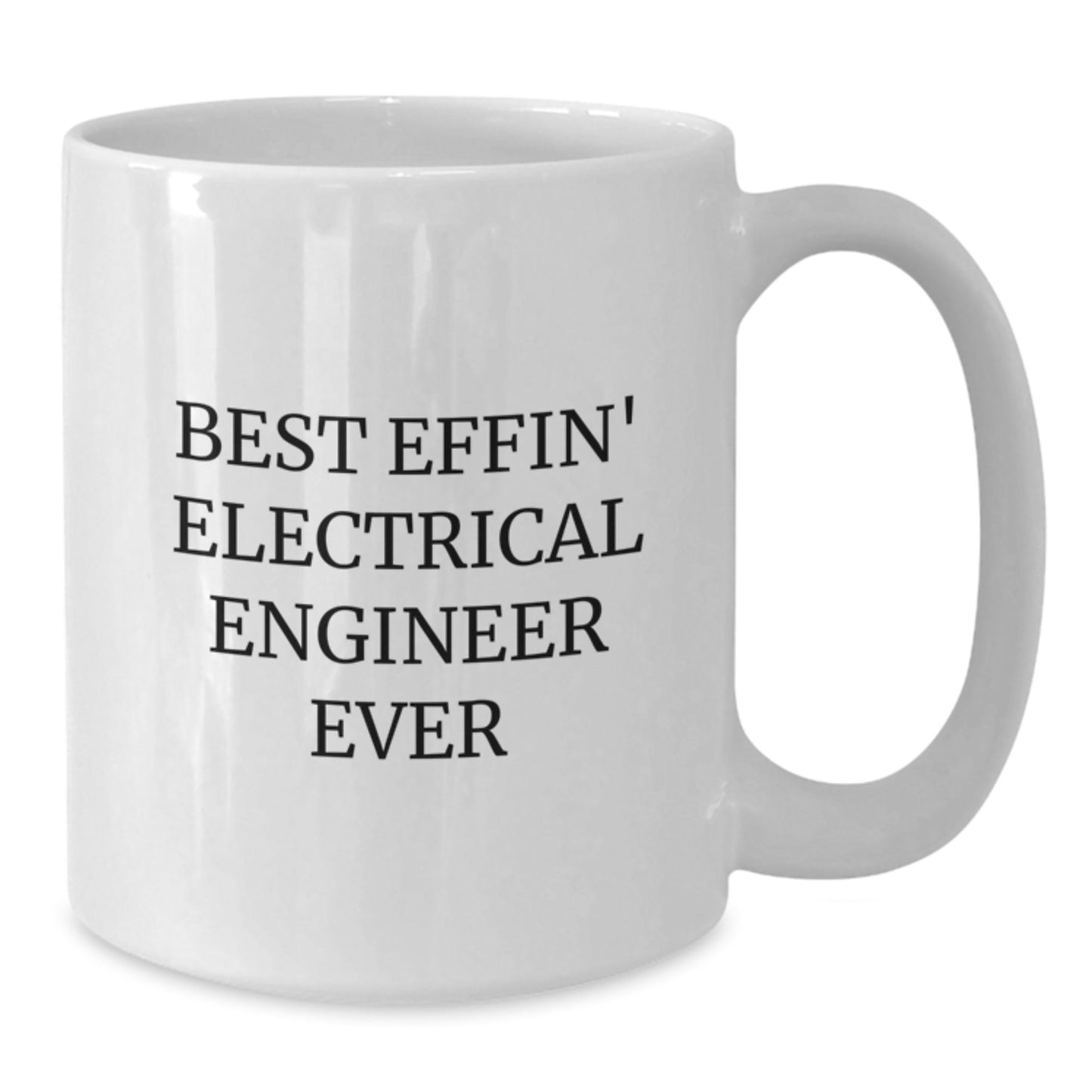 Funny Electrical Engineer Gifts for Men - Best Effin' Electrical Engineer Ever White Coffee Mug, White Ceramic, Microwave Safe, Christmas Unique Gifts from Friends - The Buy Boom
