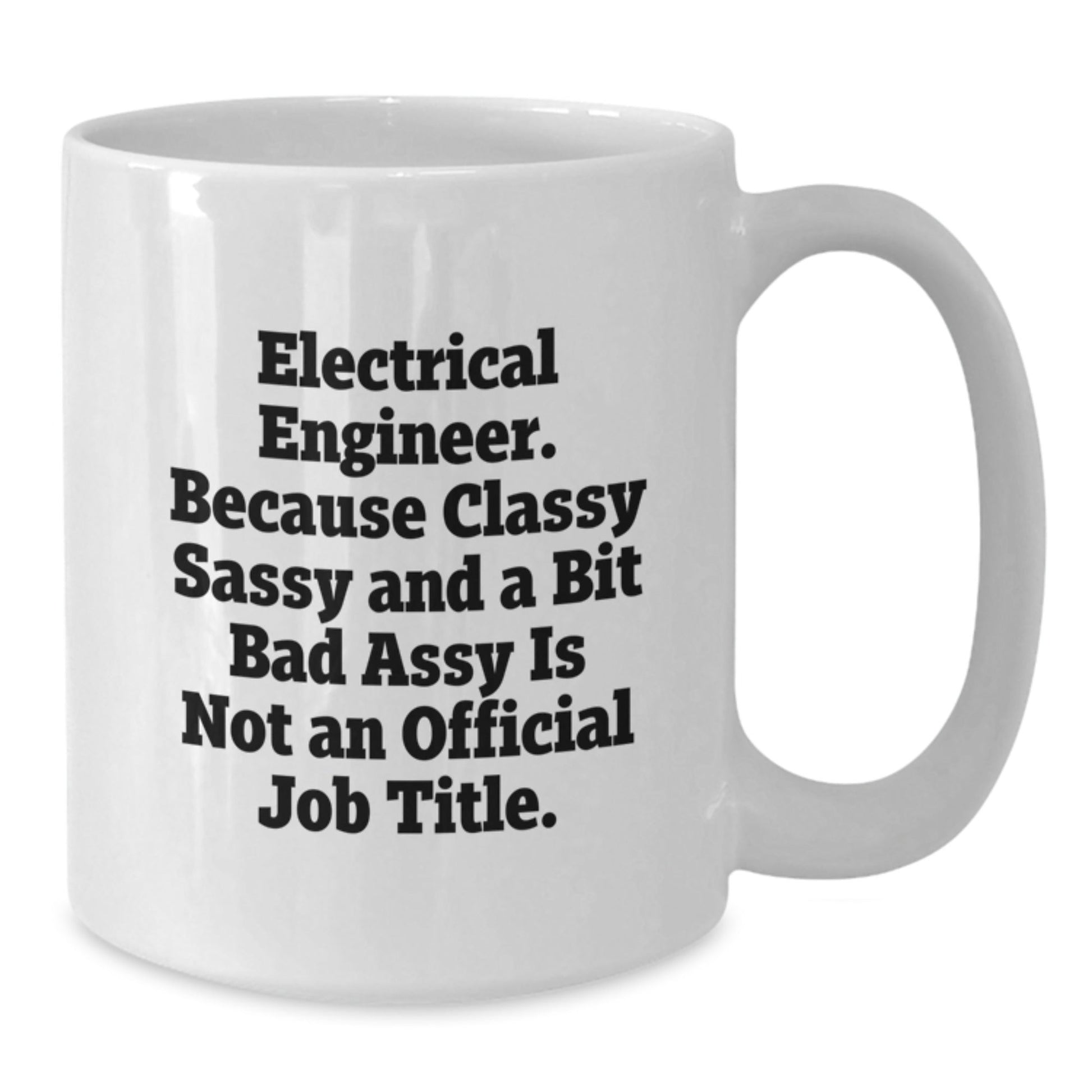 Funny Electrical Engineer Gifts from Friends for Men Christmas Unique Mug, Classy Sassy Bit Fearlessy Quote, 11oz 15oz White Ceramic - The Buy Boom