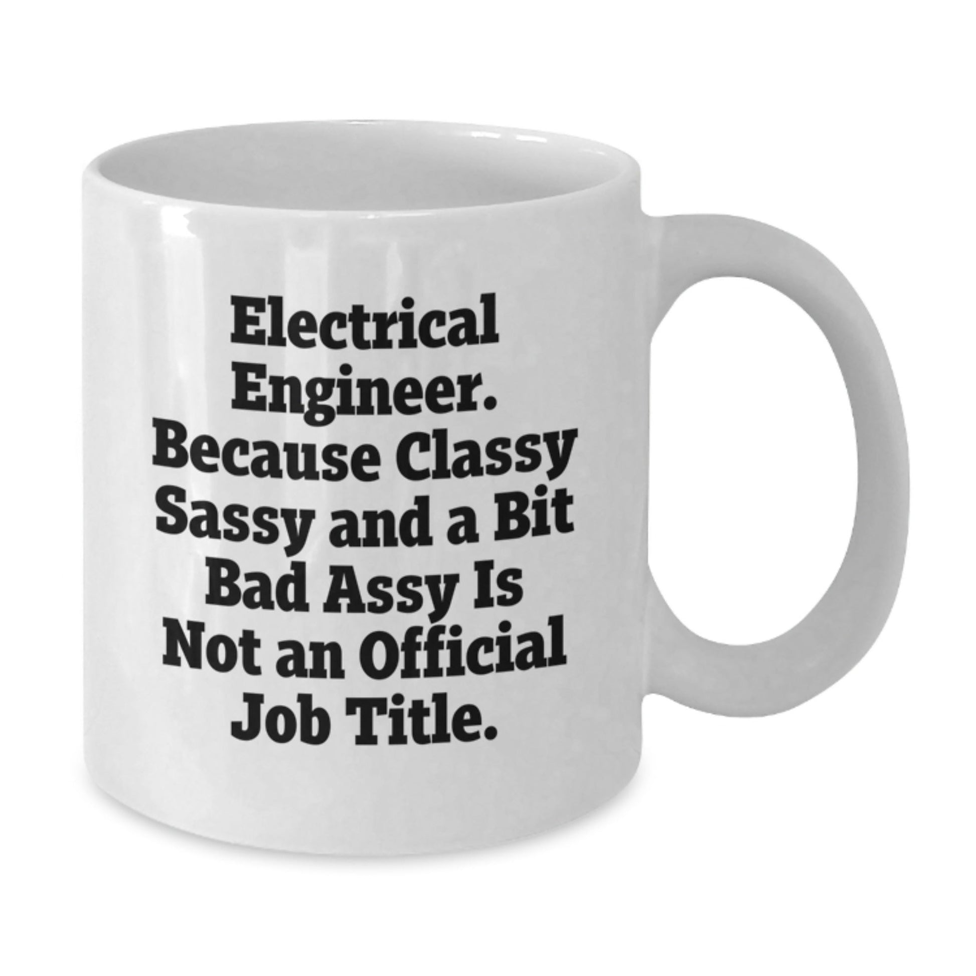 Funny Electrical Engineer Gifts from Friends for Men Christmas Unique Mug, Classy Sassy Bit Fearlessy Quote, 11oz 15oz White Ceramic - The Buy Boom