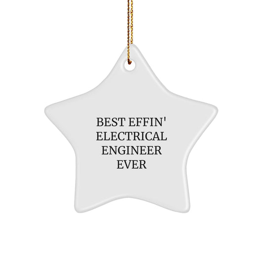 Funny Electrical Engineer Gifts from Friends, Unique Star Ornament for Men, Best Effin' Electrical Engineer Ever Quote, Christmas Unique Gifts - The Buy Boom