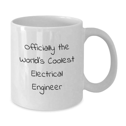 Funny Electrical Engineer Gifts from Friends, White Coffee Mug for Men, Officially The World's Coolest Electrical Engineer Quote, Christmas Unique Gifts - The Buy Boom