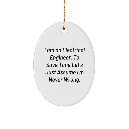Funny Electrical Engineer Oval Ornament Gifts from Men to Friends, Ideal Gift for Electrical Engineer at Christmas Time, Unique Oval Shaped Ornament - The Buy Boom