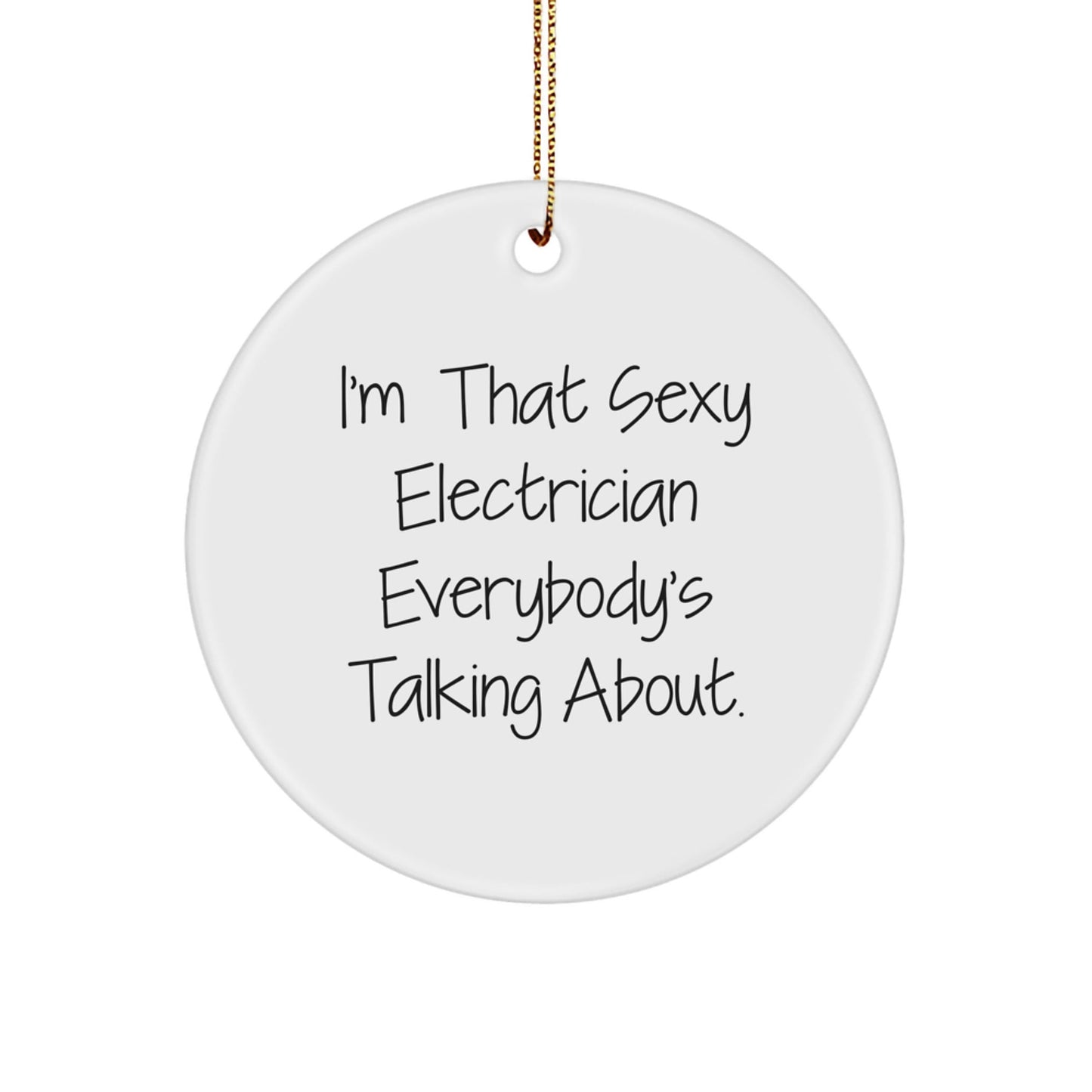 Funny Electrician Christmas Unique Gifts for Men - Sexy Electrician Circle Ornament, White, Circle Shaped, Gift from Friends to Electrician - The Buy Boom