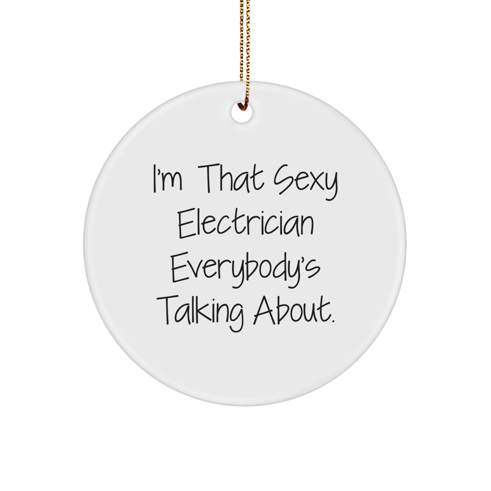 Funny Electrician Christmas Unique Gifts for Men - Sexy Electrician Circle Ornament, White, Circle Shaped, Gift from Friends to Electrician - The Buy Boom