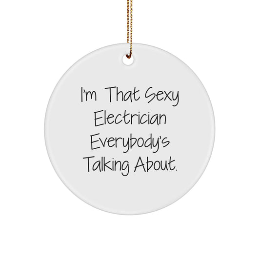 Funny Electrician Christmas Unique Gifts for Men - Sexy Electrician Circle Ornament, White, Circle Shaped, Gift from Friends to Electrician - The Buy Boom