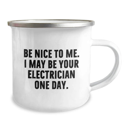 Funny Electrician Christmas Unique Gifts from Friends for Electrician Men - Be Nice To Me I May Be Your Electrician One Day Camping Mug - The Buy Boom