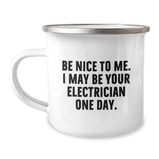 Funny Electrician Christmas Unique Gifts from Friends for Electrician Men - Be Nice To Me I May Be Your Electrician One Day Camping Mug - The Buy Boom