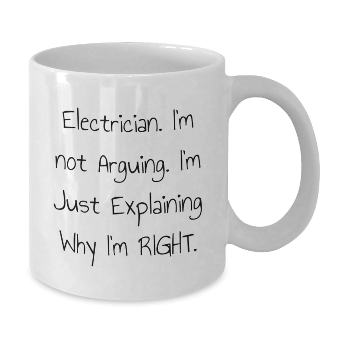 Funny Electrician Gifts for Him, White Coffee Mug, 'I'm Not Arguing. I'm Just Explaining Why I'm Right.', Gifts from Friends, Unique Christmas Unique Gifts for Electrician - The Buy Boom