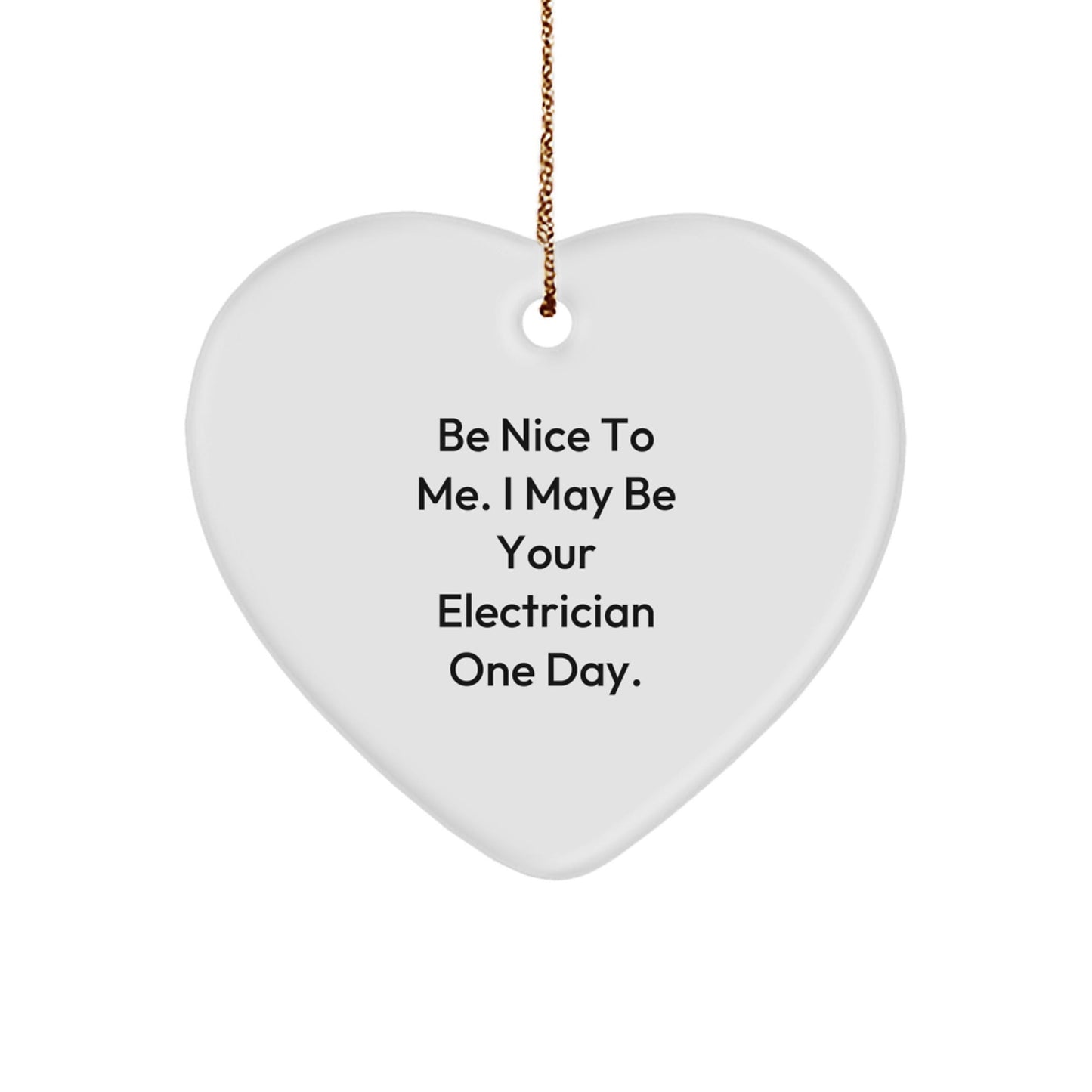 Funny Electrician Gifts for Men - Be Nice To Me Heart Ornament from Friends, Electrician Christmas Unique Gifts - The Buy Boom
