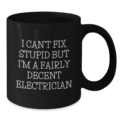 Funny Electrician Gifts for Men - Black Coffee Mug, 'I Can't Fix Stupid' Quote, Unique Christmas Memorable Presents from Friends - The Buy Boom
