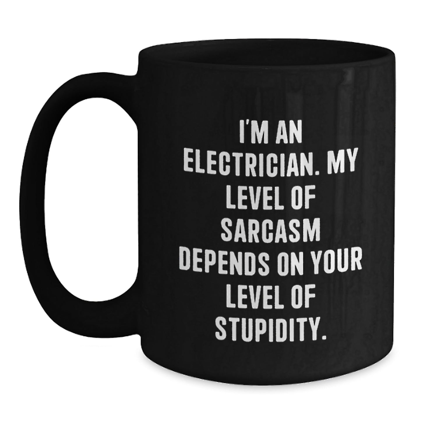 Funny Electrician Gifts for Men, Black Coffee Mug with I'm An Electrician, My Level Of Sarcasm Depends On Your Level Of Stupidity, Christmas Unique Presents - The Buy Boom
