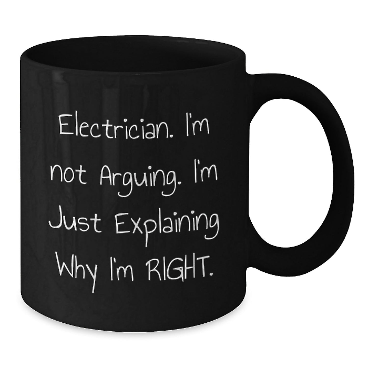 Funny Electrician Gifts from Friends, Black Coffee Mug for Electrician, Electrician Christmas Unique Gifts - 'I'm Not Arguing I'm Just Explaining Why I'm Right' - The Buy Boom