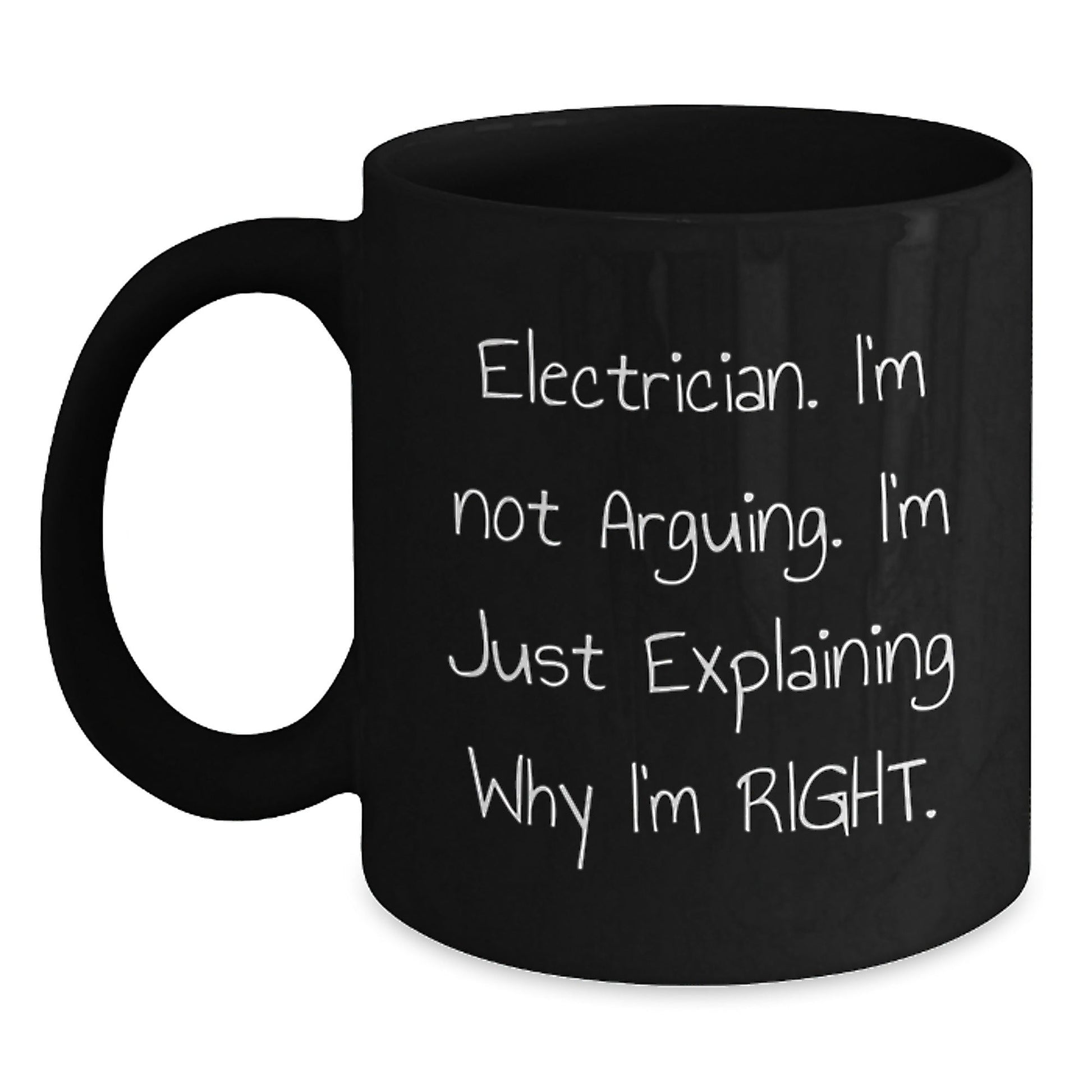 Funny Electrician Gifts from Friends, Black Coffee Mug for Electrician, Electrician Christmas Unique Gifts - 'I'm Not Arguing I'm Just Explaining Why I'm Right' - The Buy Boom