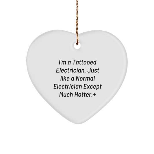 Funny Electrician Gifts from Friends, Coworkers, or Family - 'I'm A Tattooed Electrician' Heart Ornament for Electrician, Christmas Unique - The Buy Boom