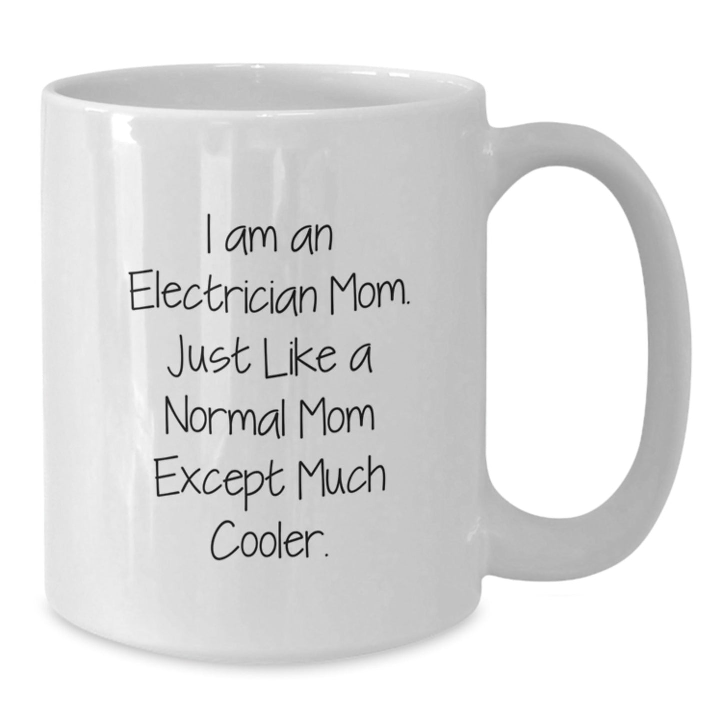 Funny Electrician Gifts - White Coffee Mug for Men - 'I Am An Electrician Mom' Unique Christmas Unique Gifts from Friends to Electrician - The Buy Boom