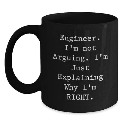 Funny Engineer Gifts for Men Women Friends Coworkers Family - Black Coffee Mug - I'm Not Arguing. I'm Just Explaining Why I'm Right. - The Buy Boom