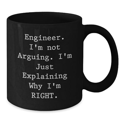 Funny Engineer Gifts for Men Women Friends Coworkers Family - Black Coffee Mug - I'm Not Arguing. I'm Just Explaining Why I'm Right. - The Buy Boom