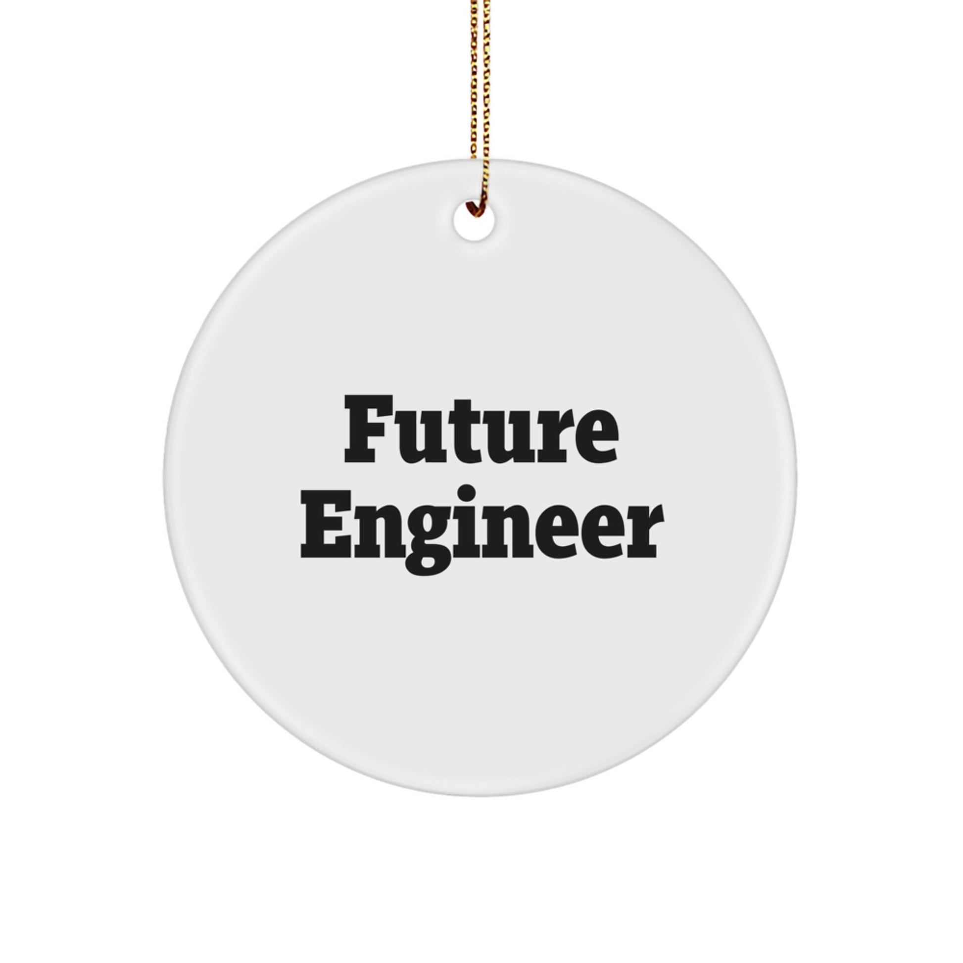 Funny Engineer Gifts from Friends Christmas Circle Ornament - 'Future Engineer' Quote, Durable MDF and High Gloss Plastic Finish, Perfect for Men, Women, Coworkers, Family - The Buy Boom