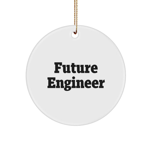 Funny Engineer Gifts from Friends Christmas Circle Ornament - 'Future Engineer' Quote, Durable MDF and High Gloss Plastic Finish, Perfect for Men, Women, Coworkers, Family - The Buy Boom