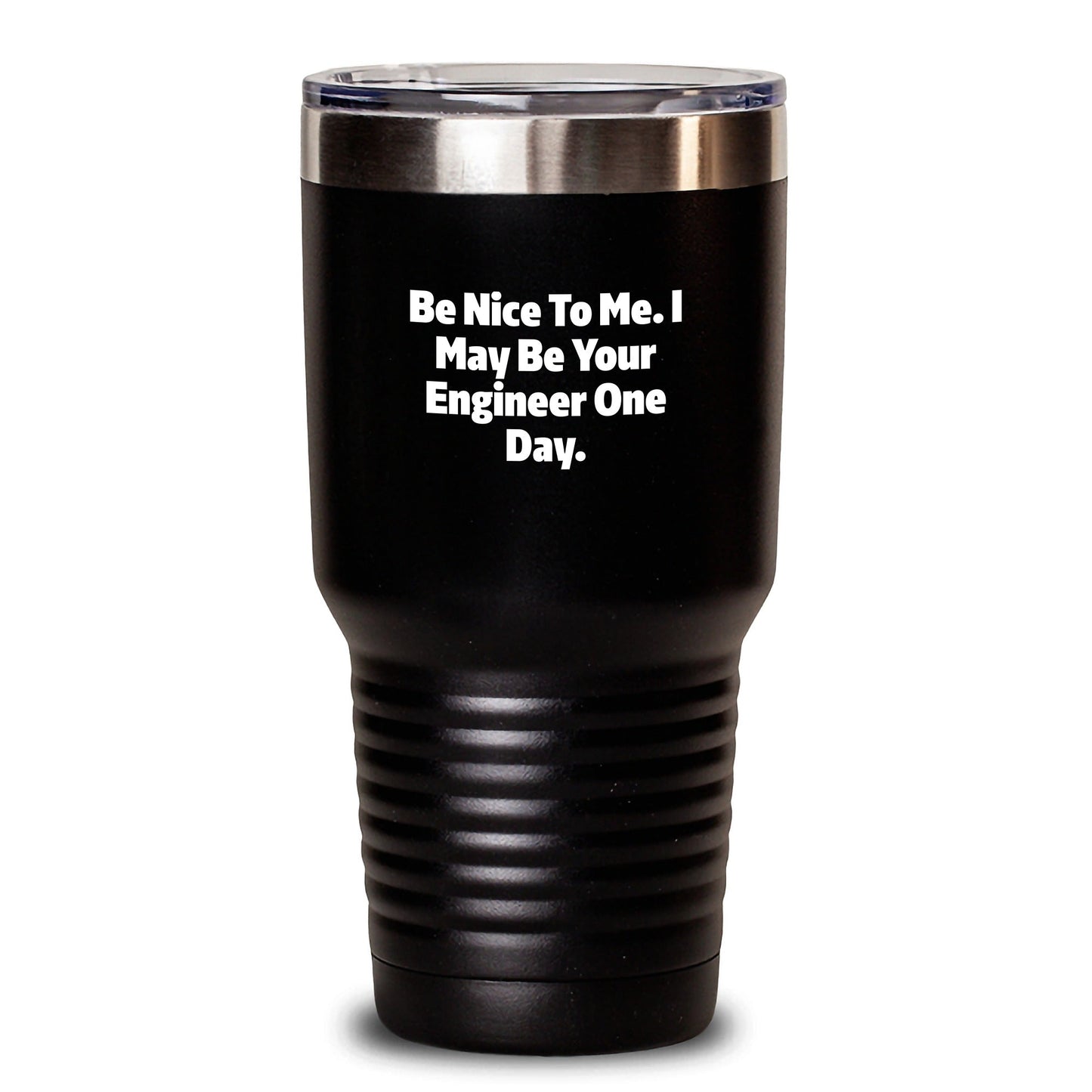 Funny Engineer Gifts from Friends for Men - Be Nice To Me. I May Be Your Engineer One Day. Black Tumbler - The Buy Boom