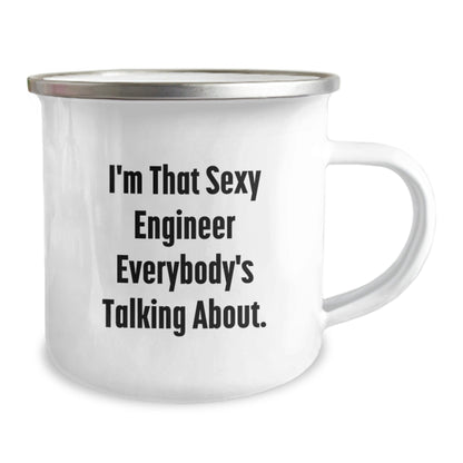Funny Engineer Gifts from Friends for Men, I'm That Sexy Engineer Everybody's Talking About. Birthday Unique Gifts, Camping Mug, 12 oz Stainless Steel with Enamel Finish - The Buy Boom