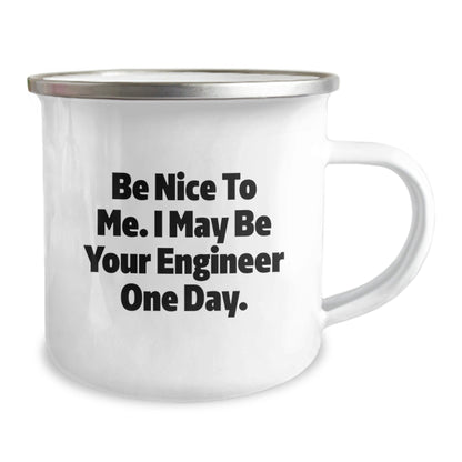Funny Engineer Gifts from Friends, Unique Christmas Unique Gifts, Funny Camping Mug with Quote 'Be Nice To Me. I May Be Your Engineer One Day.' for Engineer Men Women Friends Coworkers - The Buy Boom