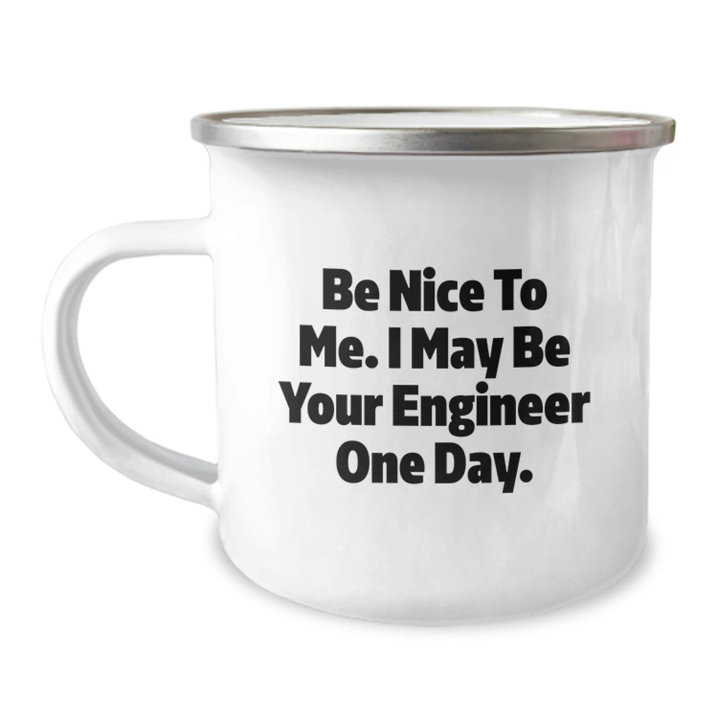 Funny Engineer Gifts from Friends, Unique Christmas Unique Gifts, Funny Camping Mug with Quote 'Be Nice To Me. I May Be Your Engineer One Day.' for Engineer Men Women Friends Coworkers - The Buy Boom
