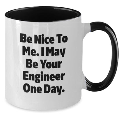 Funny Engineer Gifts from Men, Unique Christmas Memorable Presents for Engineer Friends, Two Tone Coffee Mug with Quirky Engineer Quote - 'Be Nice To Me, I May Be Your Engineer One Day.' - The Buy Boom