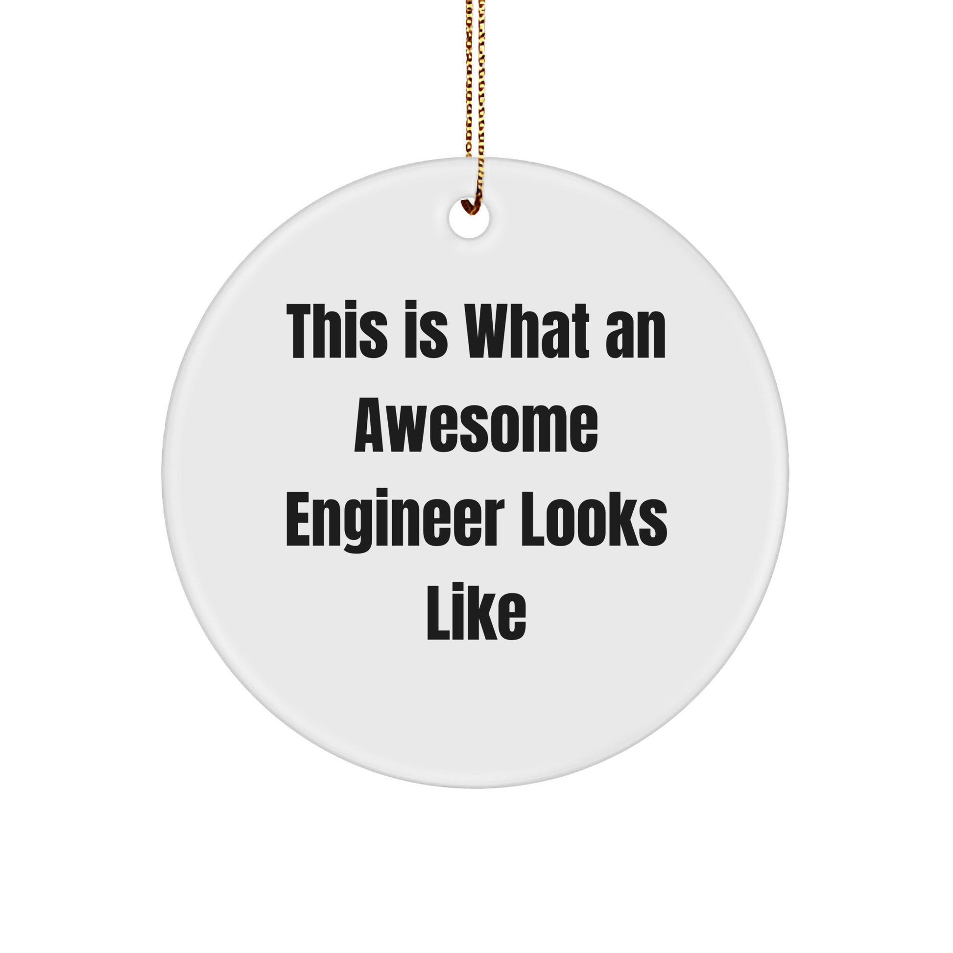 Funny Engineer Gifts - 'This Is What An Awesome Engineer Looks Like' Circle Ornament, White, Christmas Decorations for Men, Women, Coworkers, Family - The Buy Boom