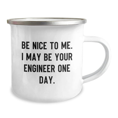 Funny Engineer Gifts, Unique Christmas Memorable Presents for Men, Camping Mug - 'Be Nice To Me. I May Be Your Engineer One Day.' - The Buy Boom