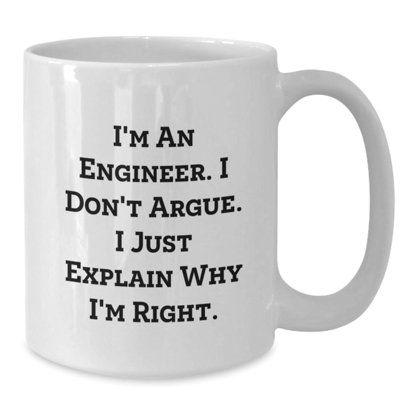 Funny Engineer Gifts, White Coffee Mugs for Christmas Unique Presents from Men to Friends - 'I Just Explain Why I'm Right' Quote - The Buy Boom