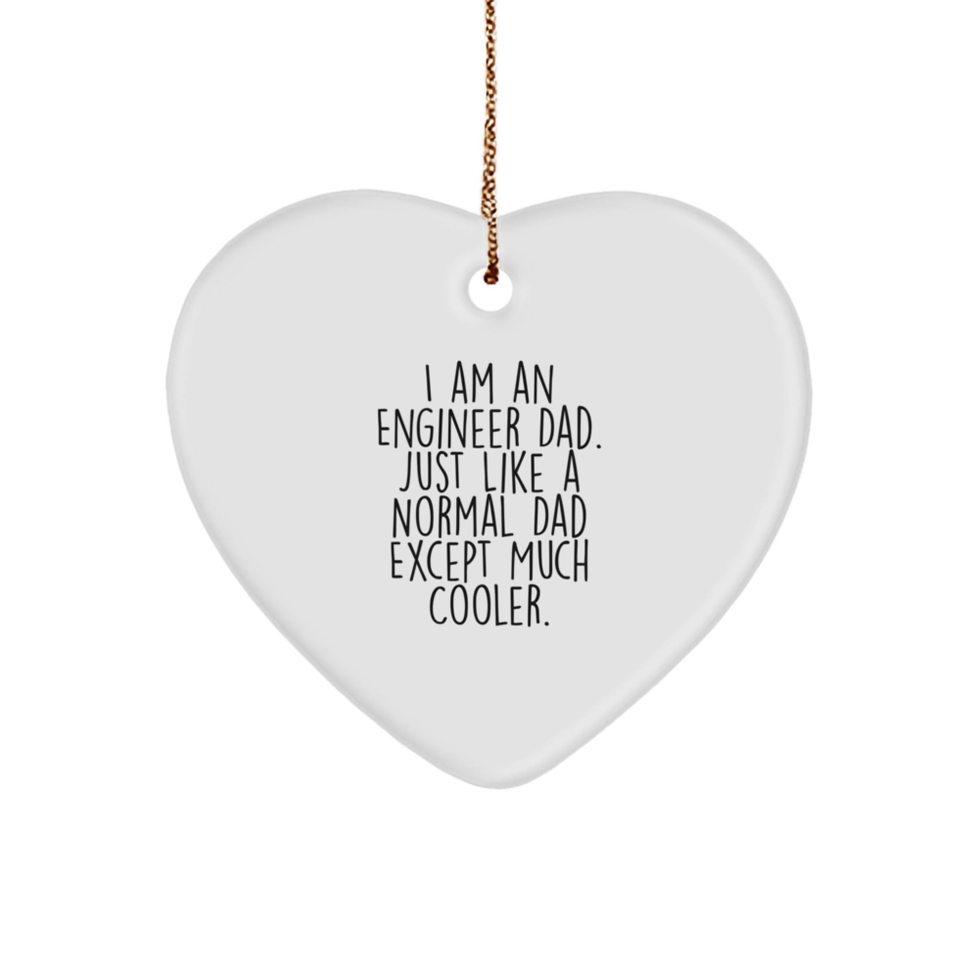 Funny Engineer Heart Ornament Gifts from Dad to Engineer Friends at Christmas - 'I Am An Engineer Dad' Quote - The Buy Boom