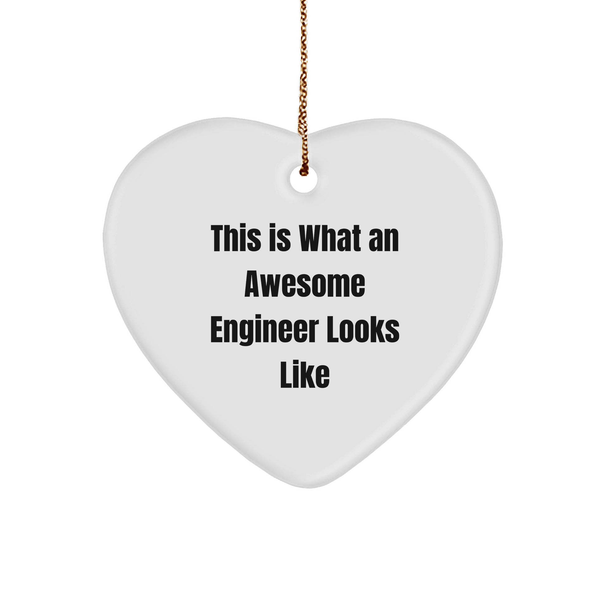 Funny Engineer Heart Ornament Gifts from Friends, Coworkers, Family for Christmas - This Is What An Awesome Engineer Looks Like - The Buy Boom
