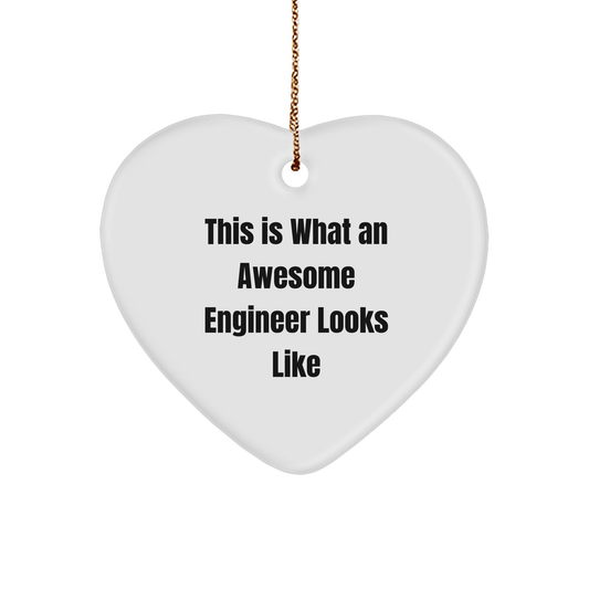 Funny Engineer Heart Ornament Gifts from Friends, Coworkers, Family for Christmas - This Is What An Awesome Engineer Looks Like - The Buy Boom