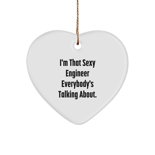 Funny Engineer Heart Ornament Gifts from Men to Friends, 'I'm That Sexy Engineer Everybody's Talking About.' for Christmas - The Buy Boom