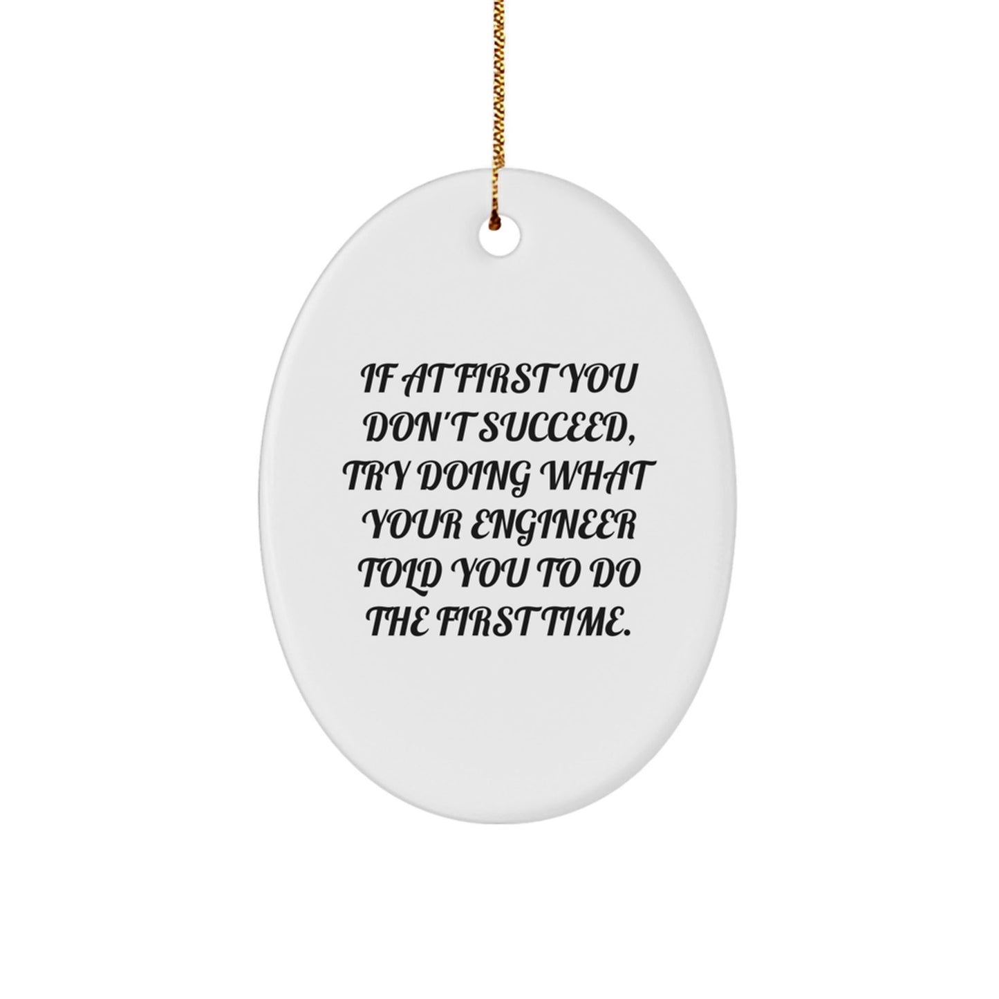 Funny Engineer Oval Ornament, Gifts from Engineer, Christmas Unique Gifts for Engineer Friends and Family - The Buy Boom