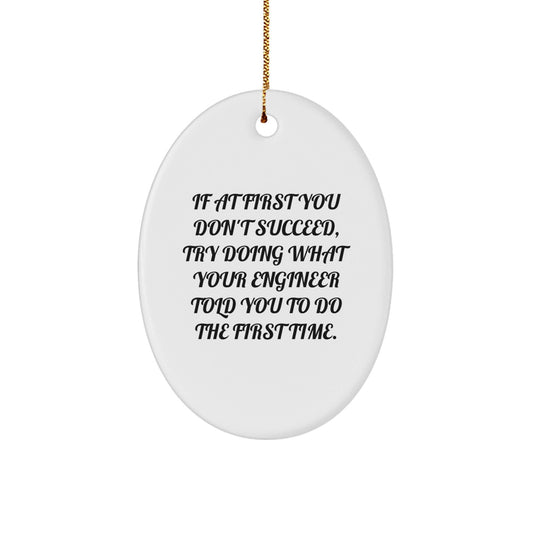 Funny Engineer Oval Ornament, Gifts from Engineer, Christmas Unique Gifts for Engineer Friends and Family - The Buy Boom