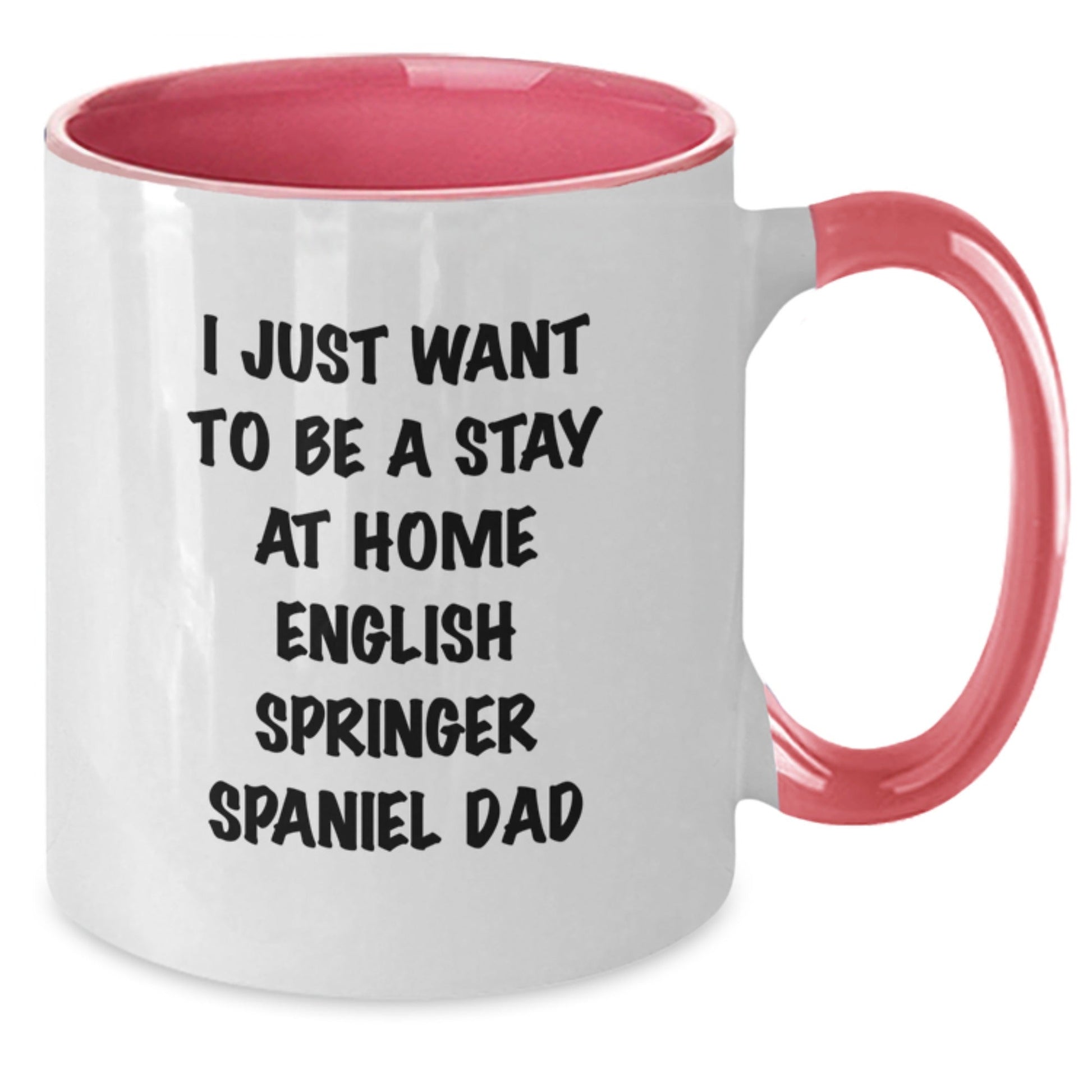 Funny English Springer Spaniel Dog Gifts for Men - I Just Want To Be A Stay At Home Dad Two Tone Coffee Mug, Graduation Unique Gifts from Friends, Coworkers, Family - The Buy Boom