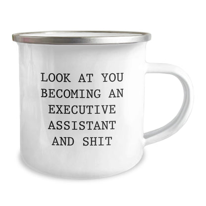 Funny Executive Assistant Christmas Unique Gifts from Friends for Men and Women - Look At You Becoming An 'Executive Assistant And Shit' Camping Mug - The Buy Boom