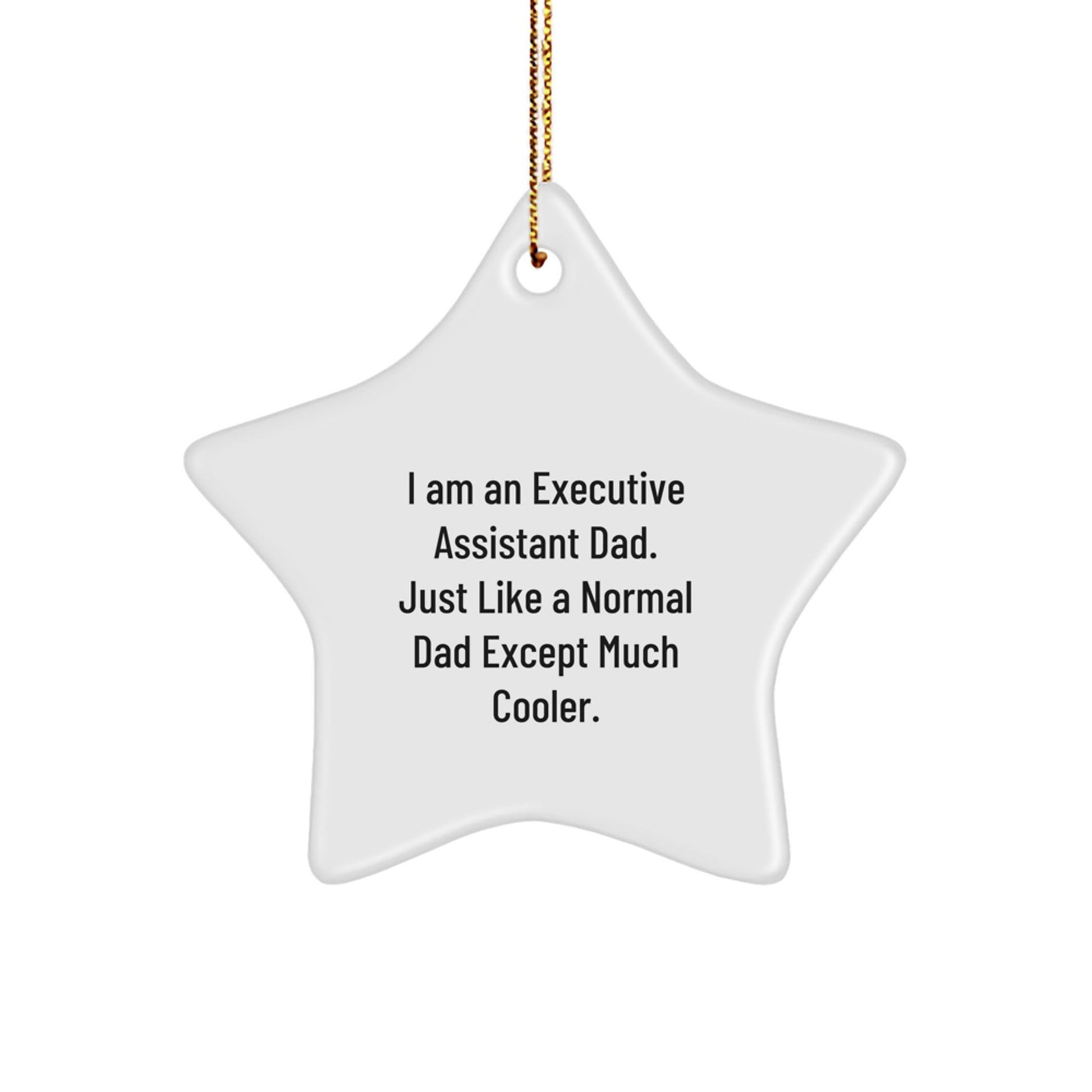 Funny Executive Assistant Father Star Ornament Gifts from Men to Executive Assistant Friends - The Buy Boom