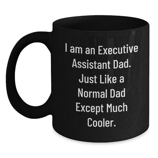 Funny Executive Assistant Gifts for Him - Black Coffee Mug, Executive Assistant Dad Humor, Christmas Unique Gifts from Friends, Fathers Day Ideas for Executive Assistant Dads - The Buy Boom