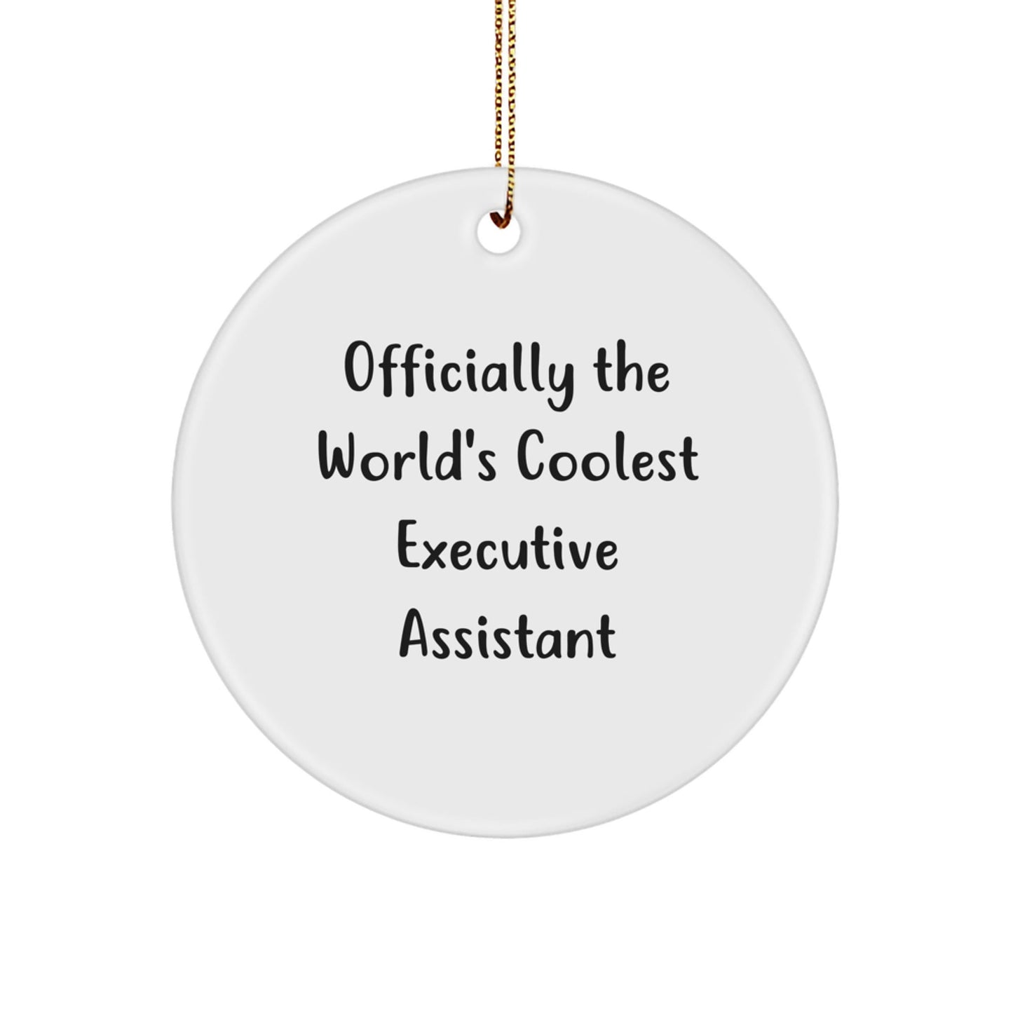 Funny Executive Assistant Gifts from Men to Office Assistants, Circle Ornament Officially The World's Coolest Executive Assistant, Christmas Unique Decorations - The Buy Boom