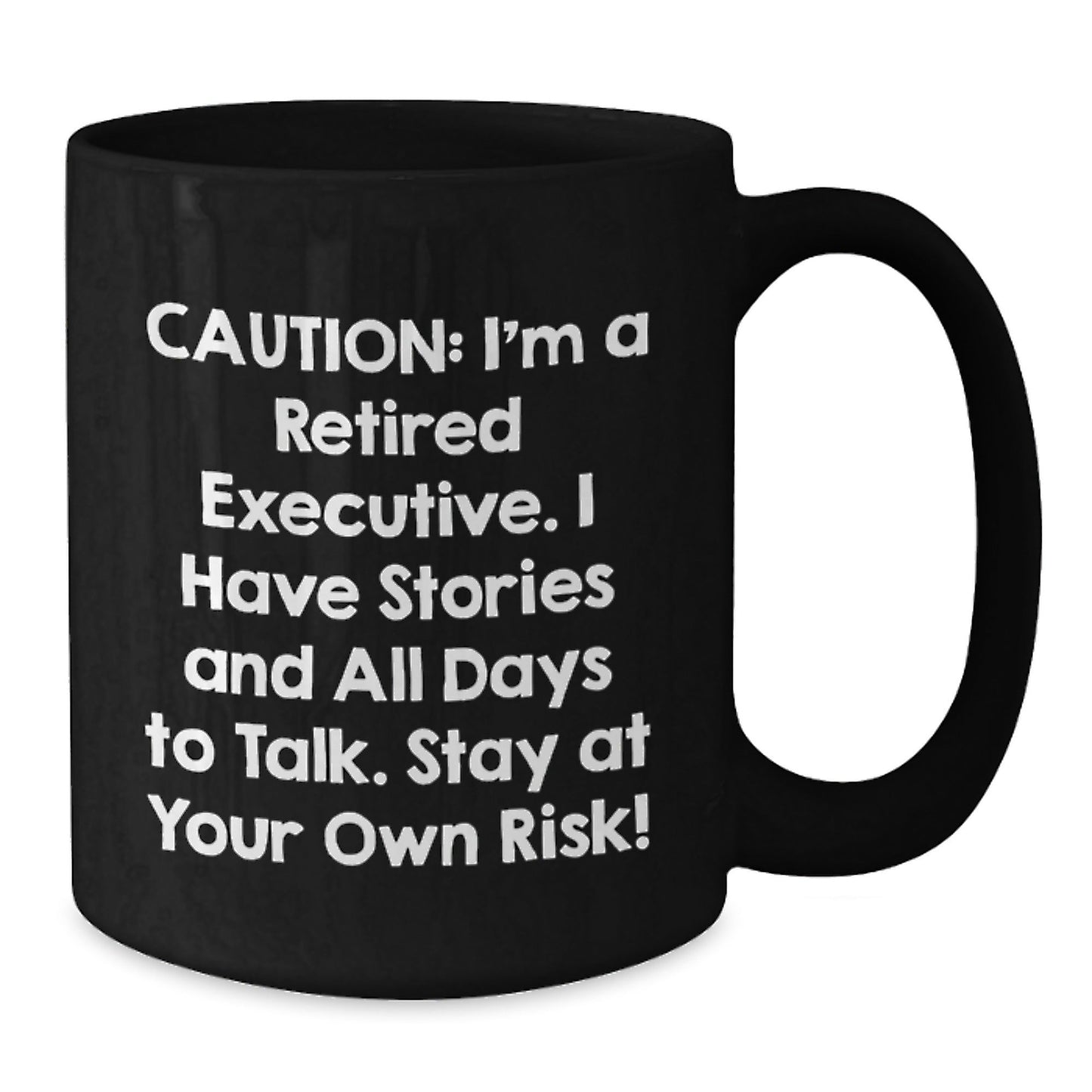 Funny Executive Gifts from Friends, Coworkers, or Family - 'Caution: I'm A Retired Executive...' Black Coffee Mug for Graduation Unique Gifts - The Buy Boom