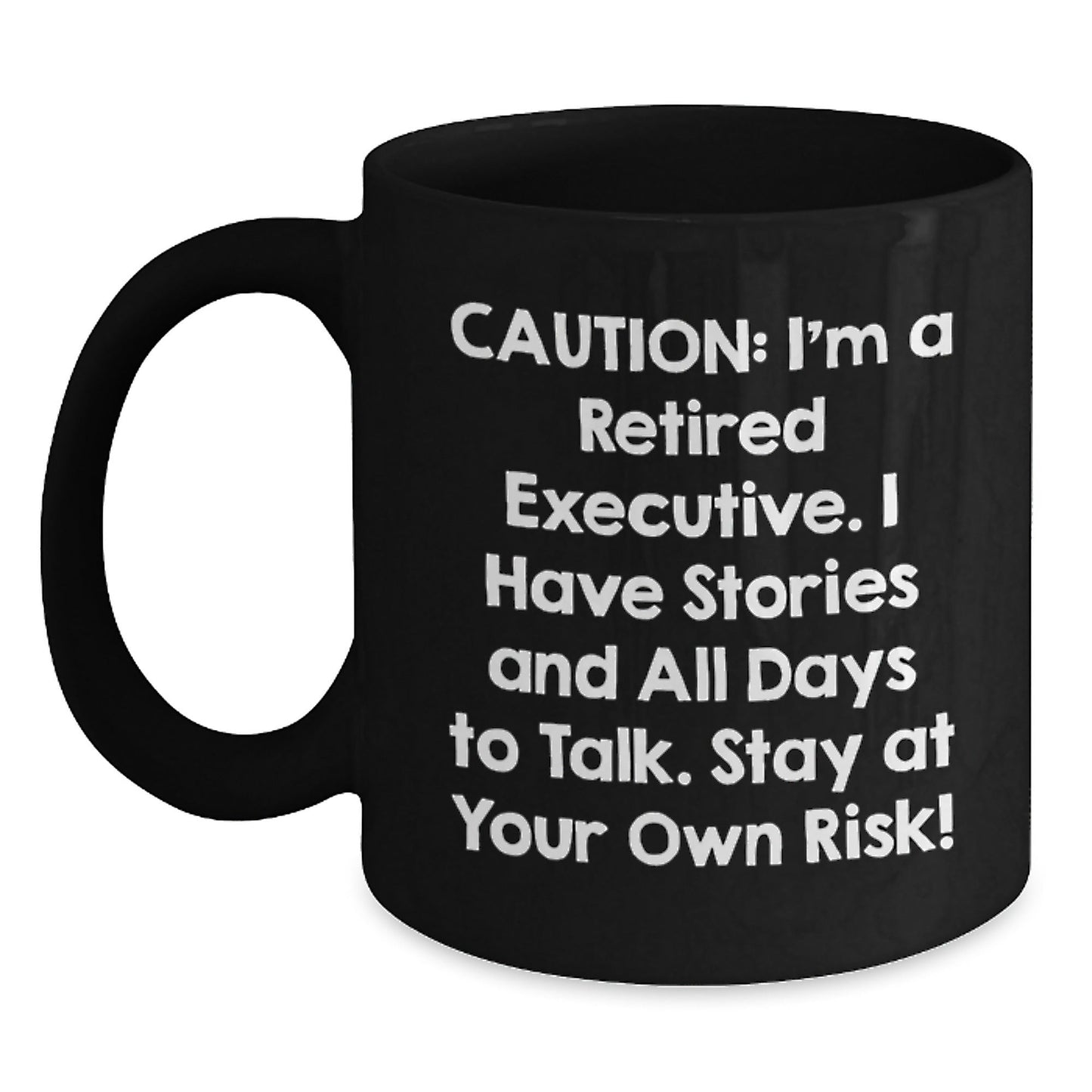 Funny Executive Gifts from Friends, Coworkers, or Family - 'Caution: I'm A Retired Executive...' Black Coffee Mug for Graduation Unique Gifts - The Buy Boom