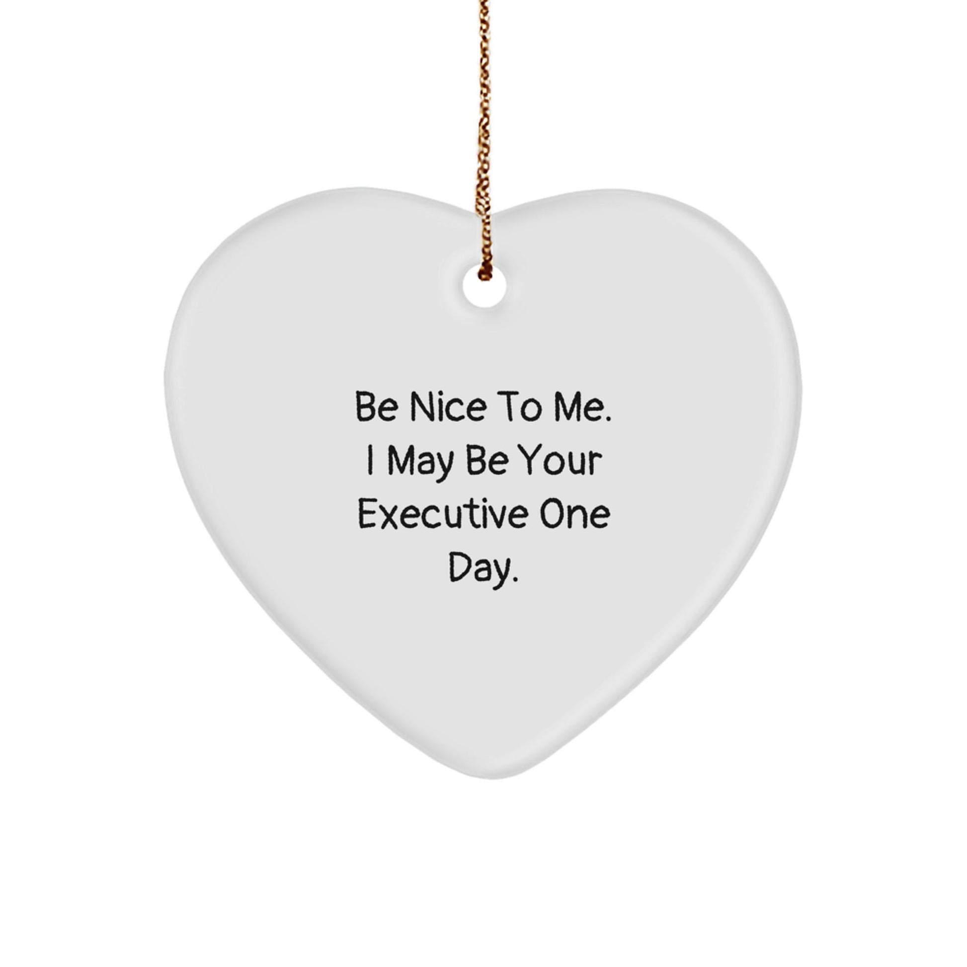 Funny Executive Gifts from Men, Heart Ornament Be Nice To Me, Christmas Unique Gifts for Executive - The Buy Boom