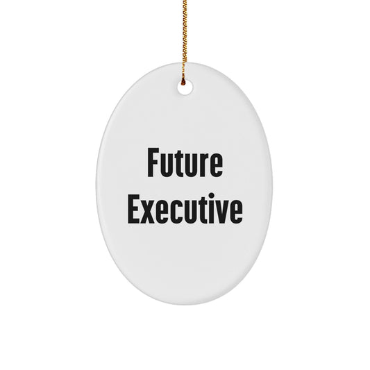 Funny Executive Quotes Oval Ornament Gifts for Future Executives, Christmas Unique Gifts from Friends, Coworkers - The Buy Boom